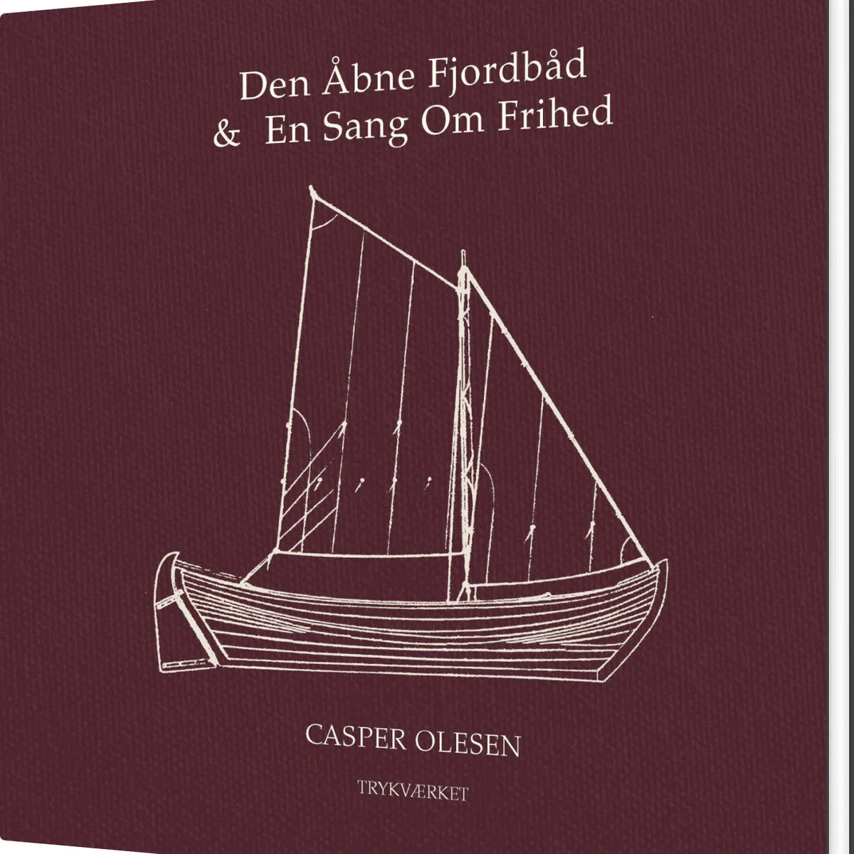 Den åbne Fjordbåd & En Sang Om Frihed - Casper Olesen - Bog