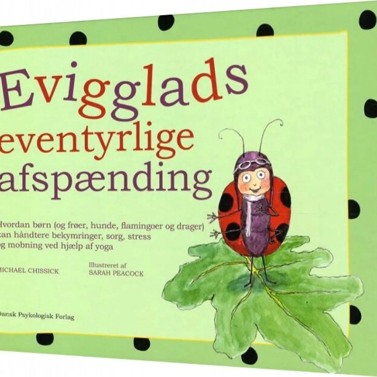 Evigglads Eventyrlige Afspænding - Michael Chissick - Bog