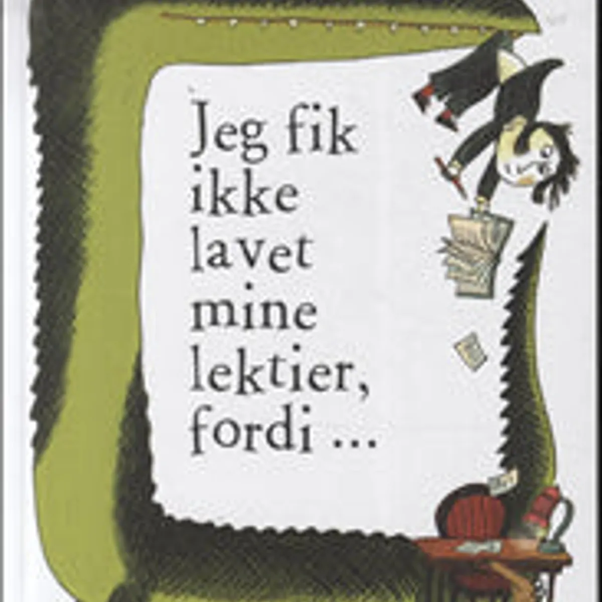 Jeg fik ikke lavet mine lektier, fordi...