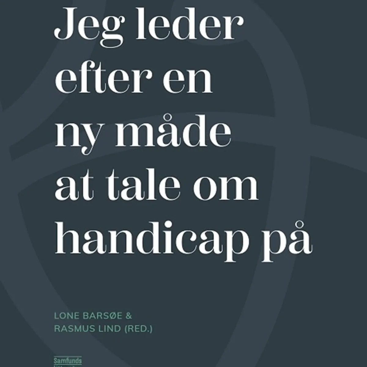 Jeg leder efter en ny måde at tale om handicap på