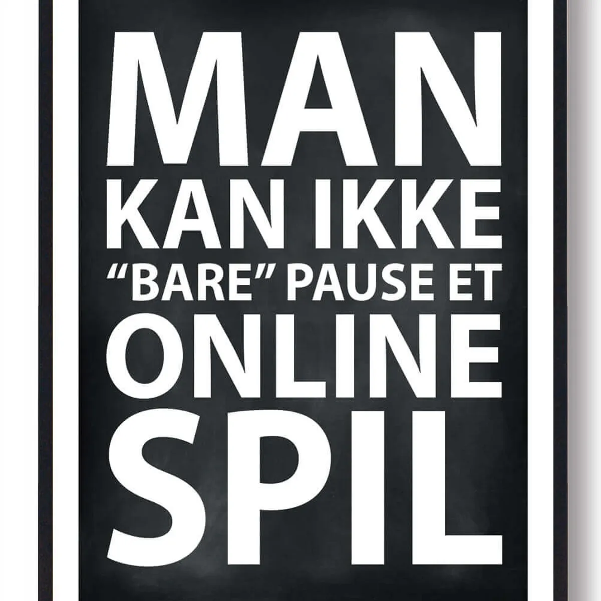 Man kan ikke bare pause et online spil - gamerplakat (sort PC) (Størrelse: L - 50x70cm (B2))