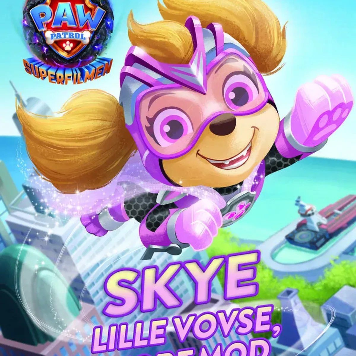 PAW Patrol Superfilmen: Skye lille vovse, stort mod