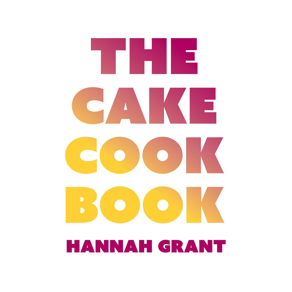 The Cake Cookbook