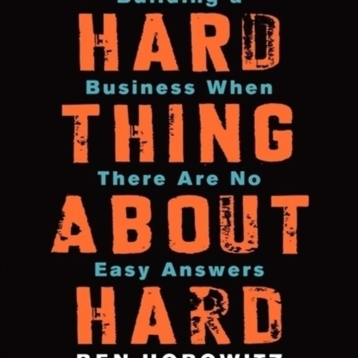 The Hard Thing About Hard Things