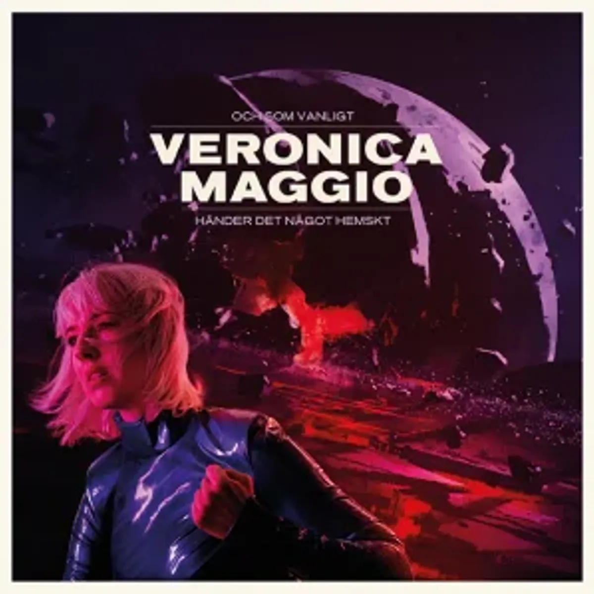 Veronica Maggio - Och Som Vanligt Händer Det Något Hemskt