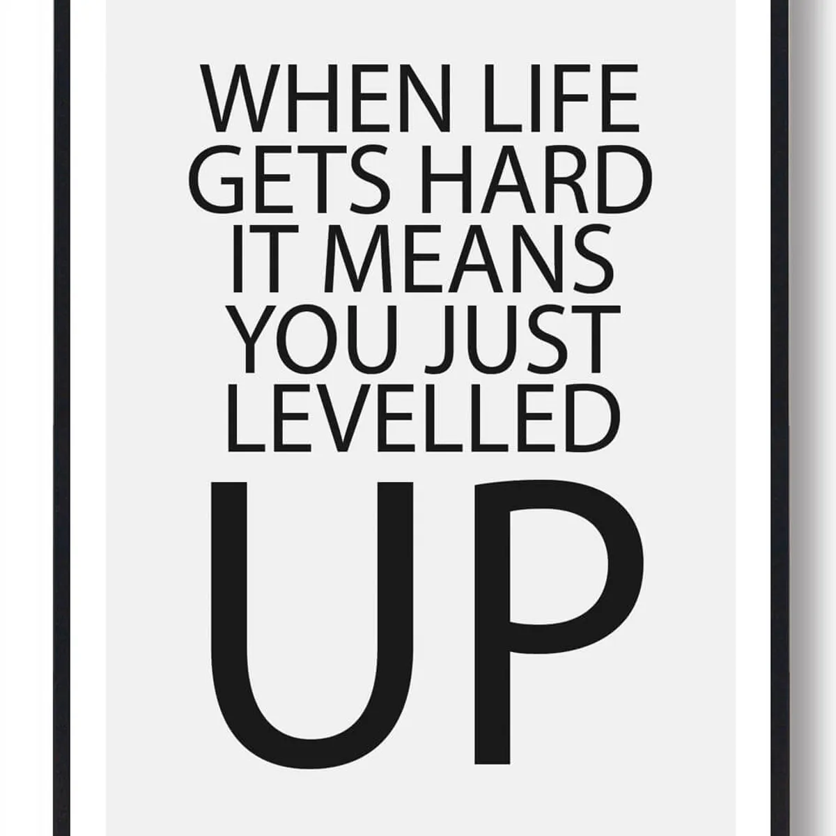 When life gets hard it means... - gamerplakat (Størrelse: L - 50x70cm (B2))