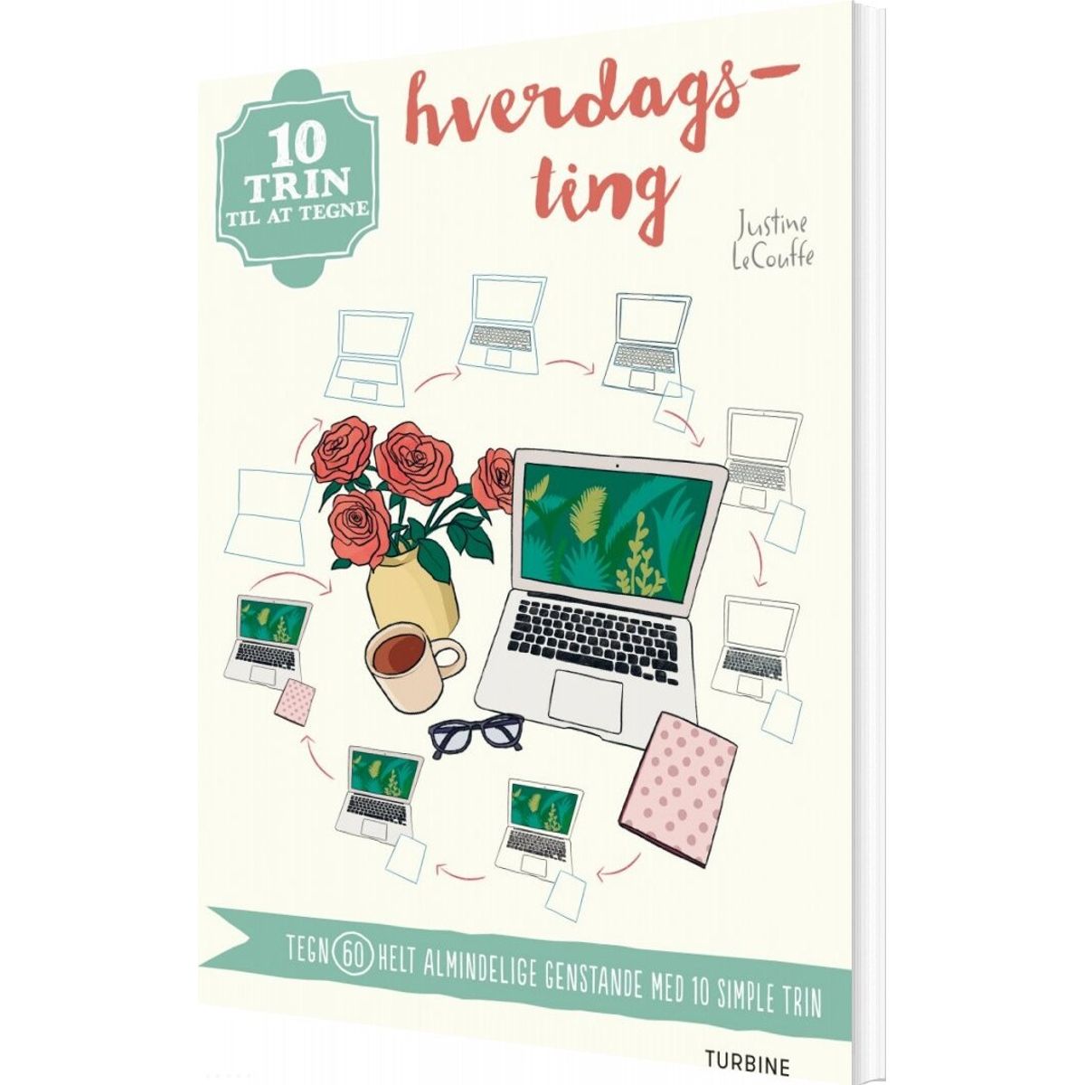 10 Trin Til At Tegne Hverdagsting - Justine Lecouffe - Bog