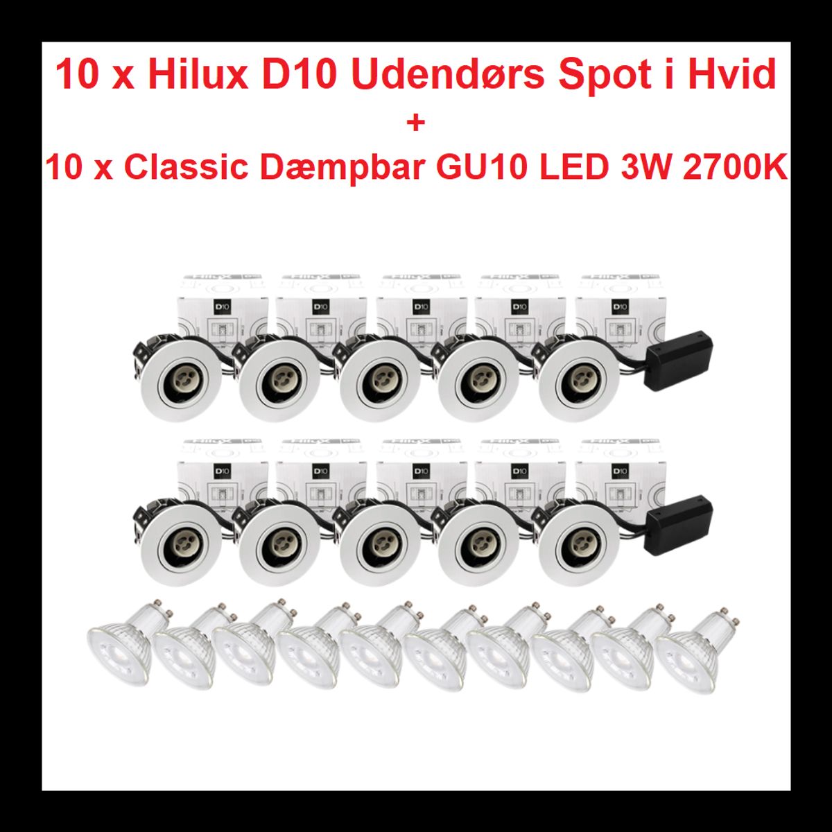 10 x Hilux D10 Udendørs Spot i Hvid - inkl. Dæmpbar GU10 LED 3W 2700K