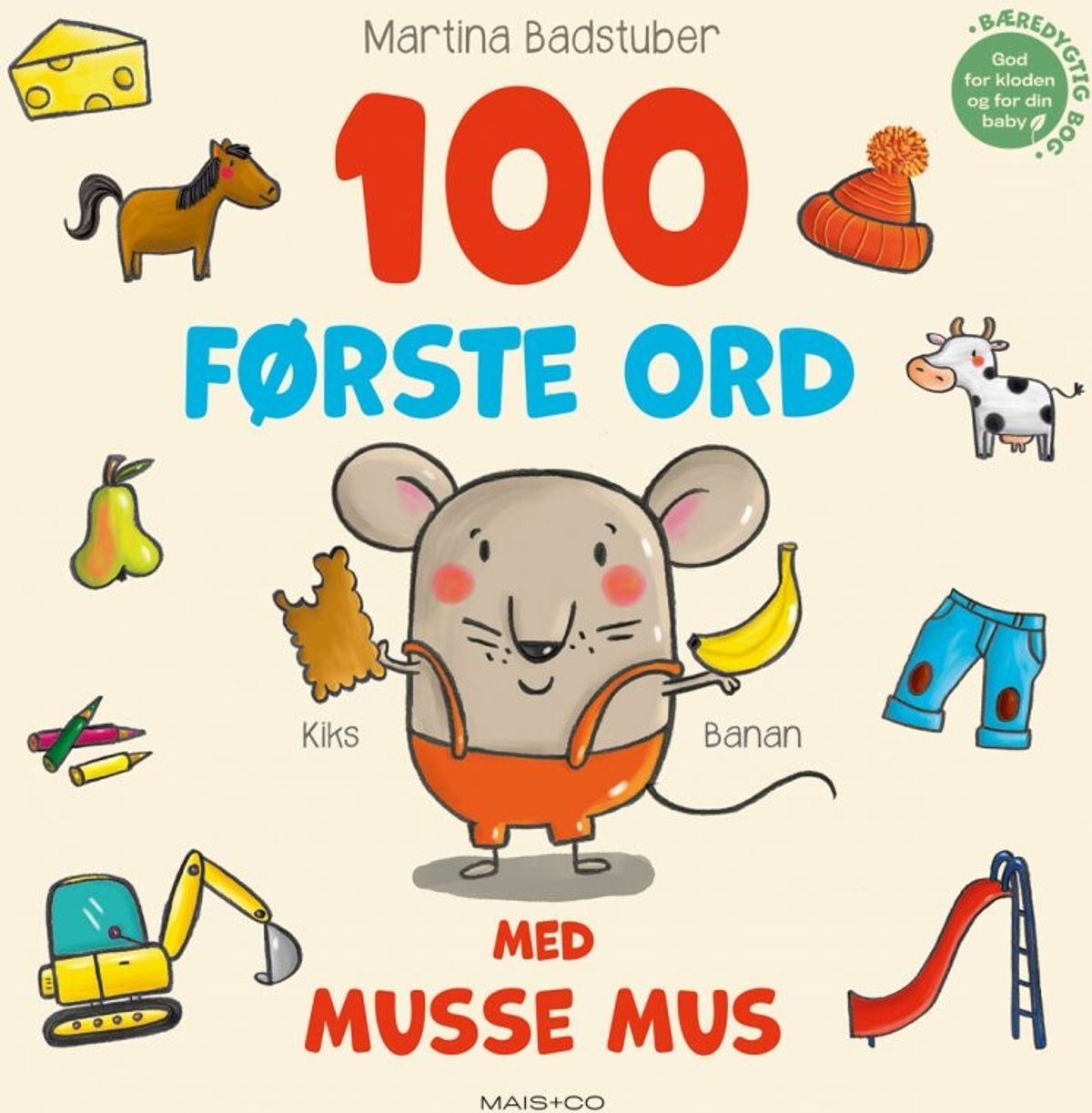 100 Første Ord Med Musse Mus - Martina Badstuber - Bog