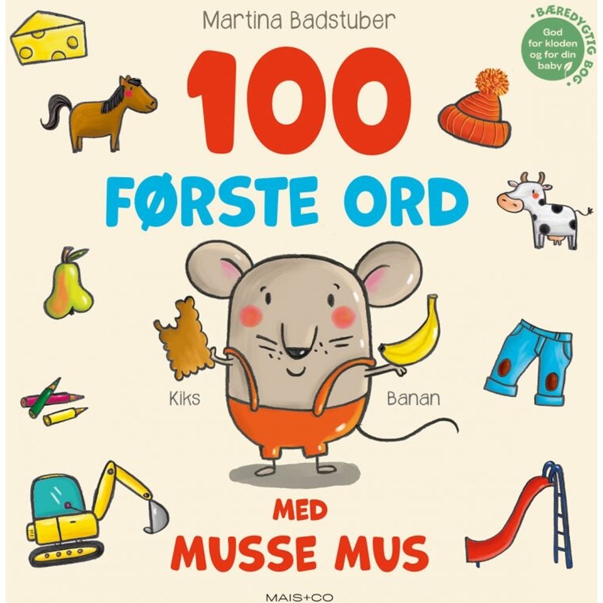 100 Første Ord Med Musse Mus - Martina Badstuber - Bog