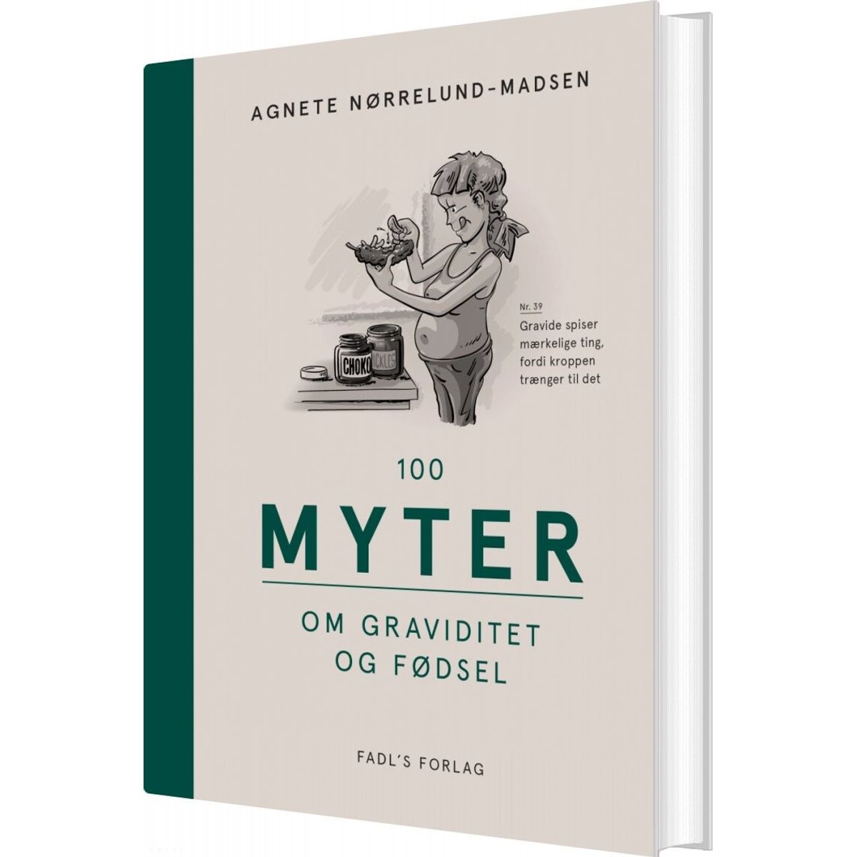 100 Myter Om Graviditet Og Fødsel - Agnete Nørrelund Madsen - Bog