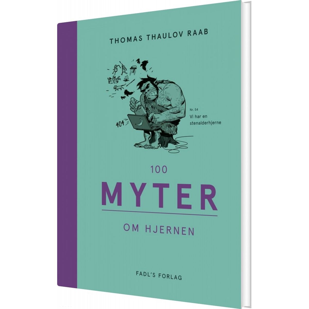 100 Myter Om Hjernen - Thomas Thaulov Raab - Bog