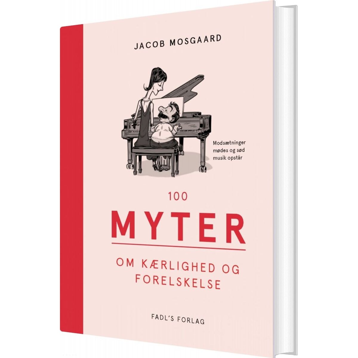 100 Myter Om Kærlighed Og Forelskelse - Jacob Mosgaard - Bog