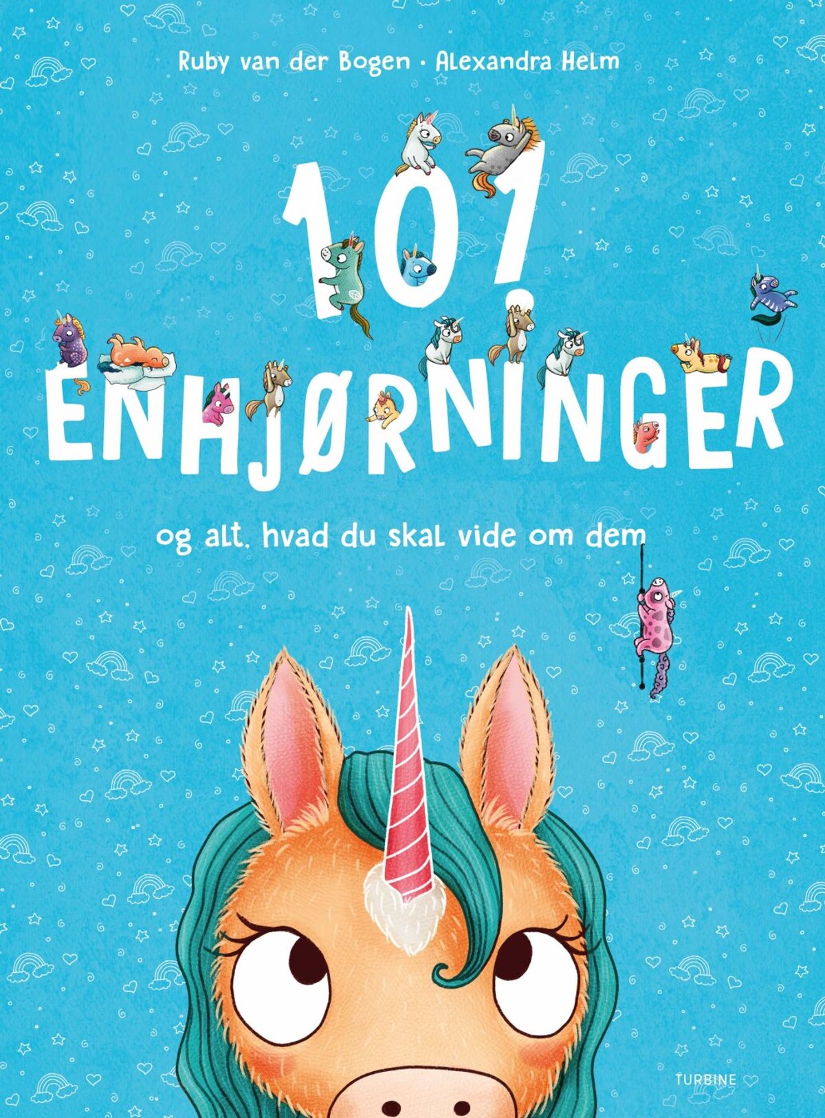 101 Enhjørninger Og Alt, Hvad Du Skal Vide Om Dem - Ruby Van Der Bogen - Bog