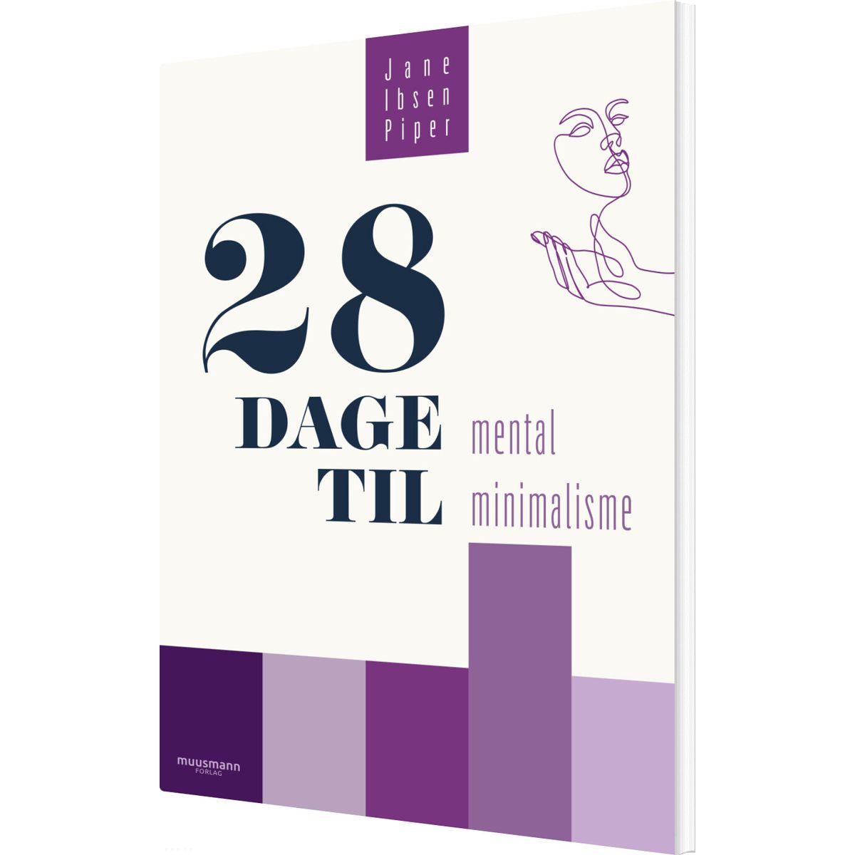 28 Dage Til Mental Minimalisme - Jane Ibsen Piper - Bog