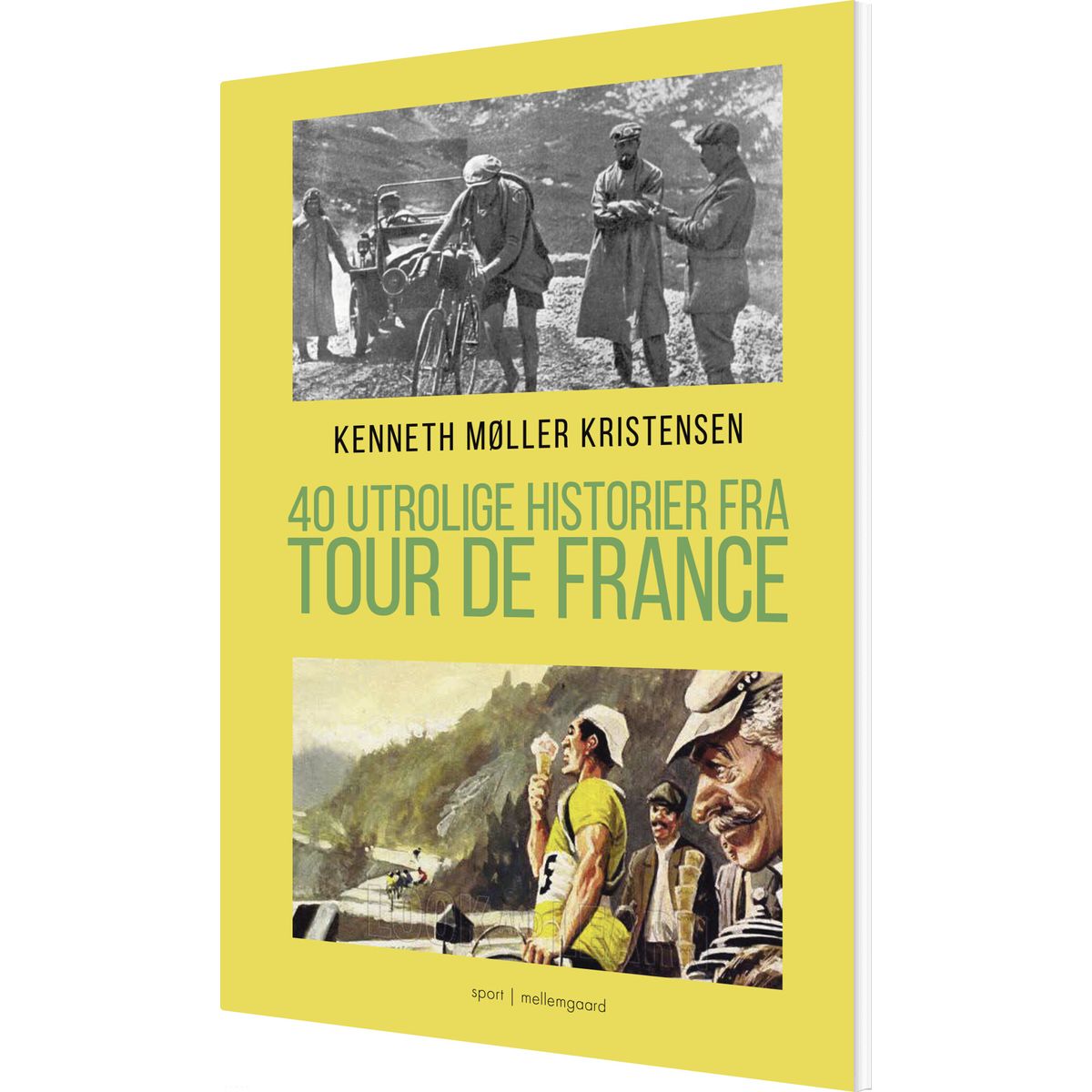 40 Utrolige Historier Fra Tour De France - Kenneth Møller Kristensen - Bog