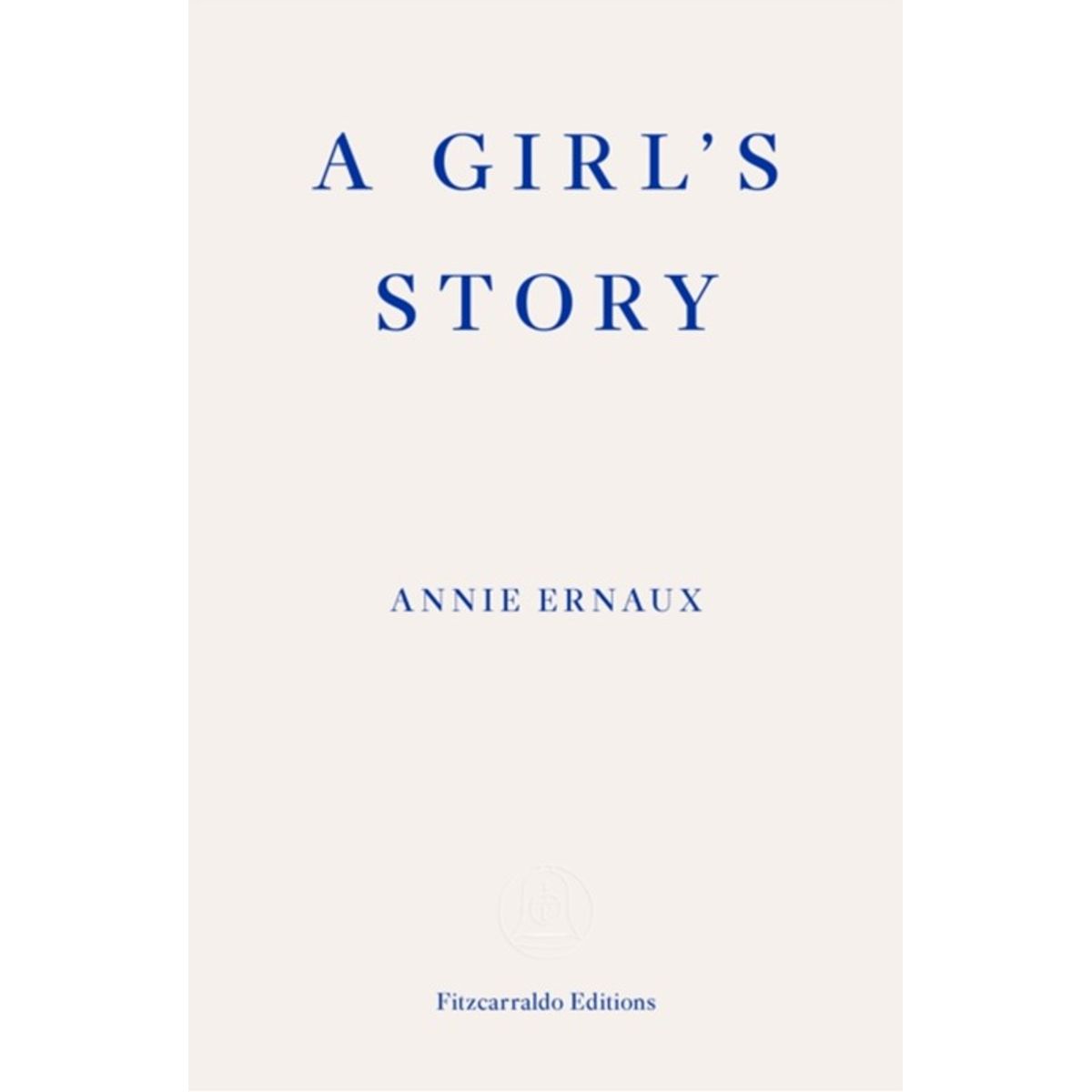 A Girl's Story WINNER OF THE 2022 NOBEL PRIZE IN LITERATURE