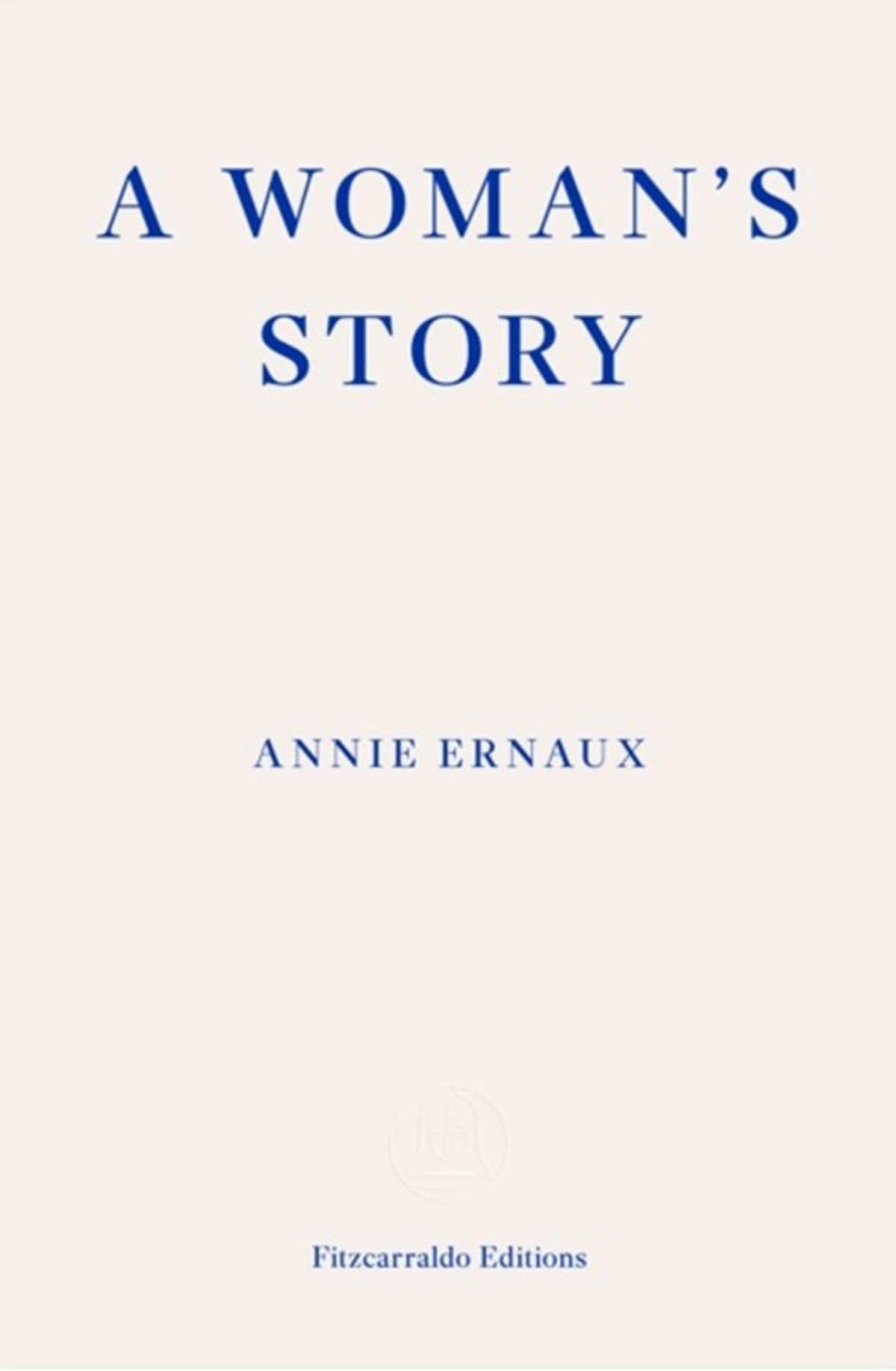 A Woman's Story WINNER OF THE 2022 NOBEL PRIZE IN LITERATURE