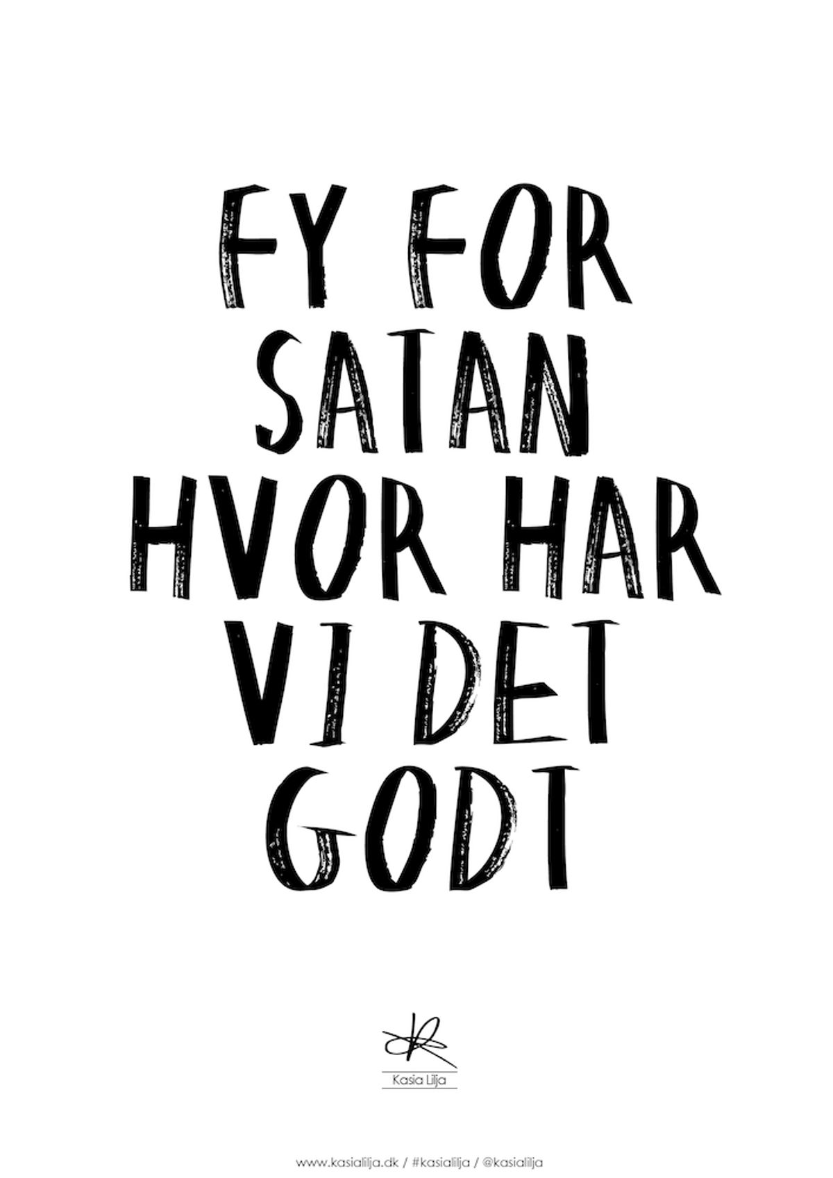 A3 Plakat - FY FOR SATAN HVOR HAR VI DET GODT