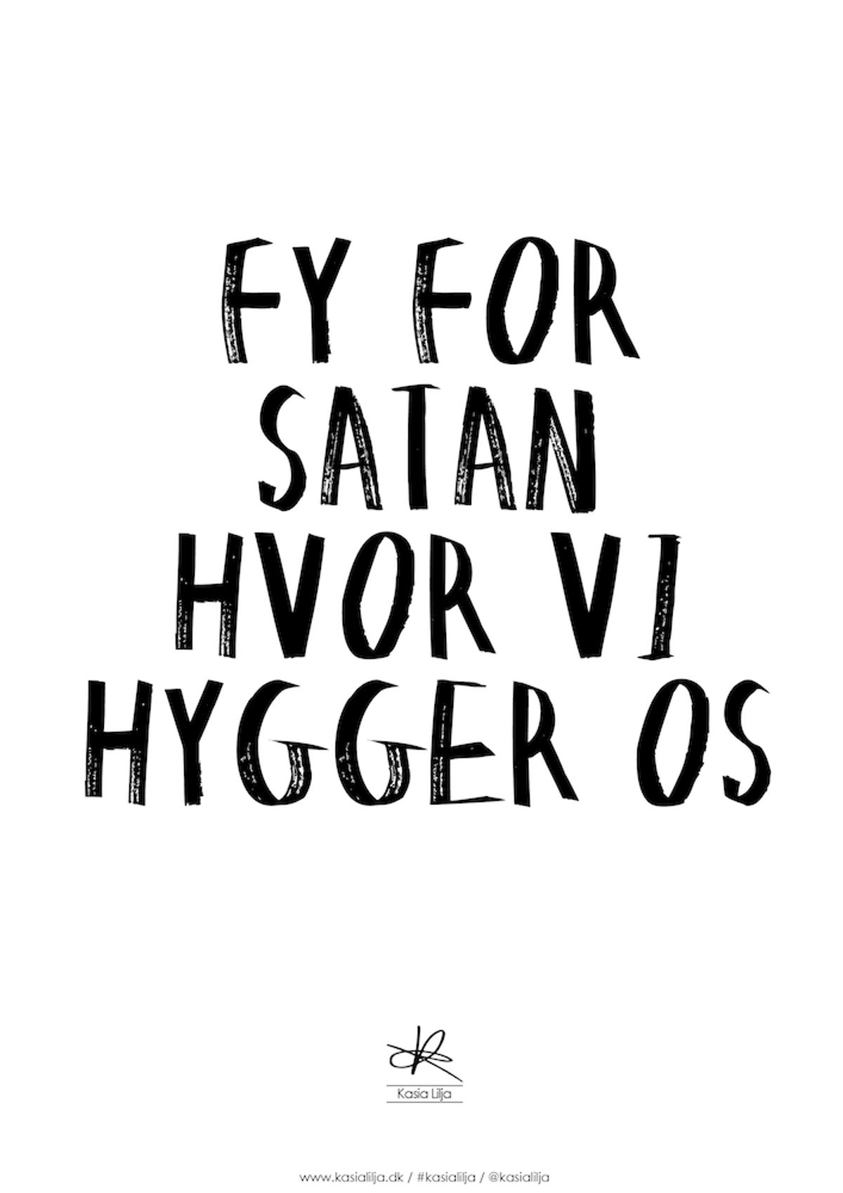 A3 Plakat - FY FOR SATAN HVOR VI HYGGER OS