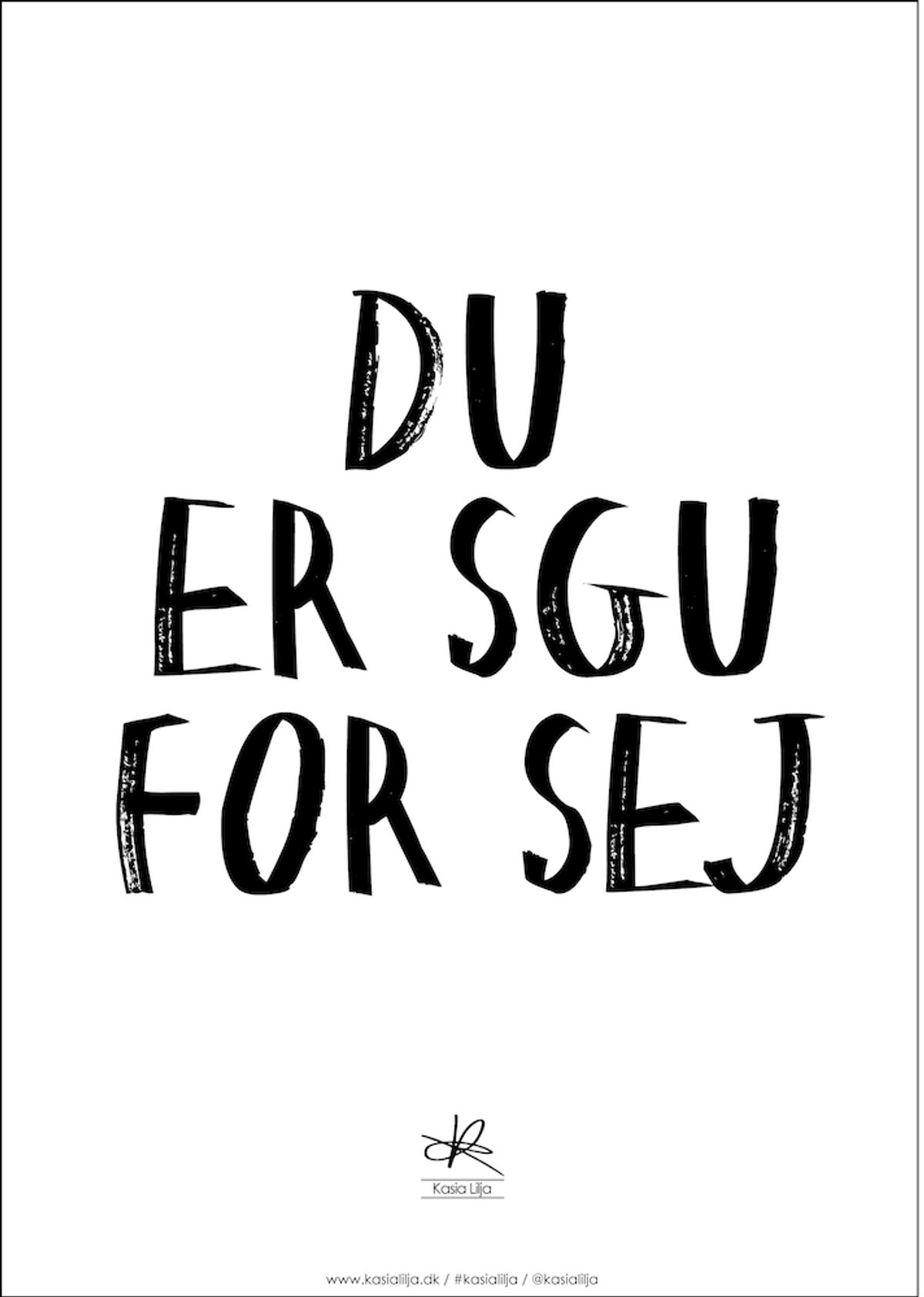 A4 Plakat - DU ER SGU FOR SEJ