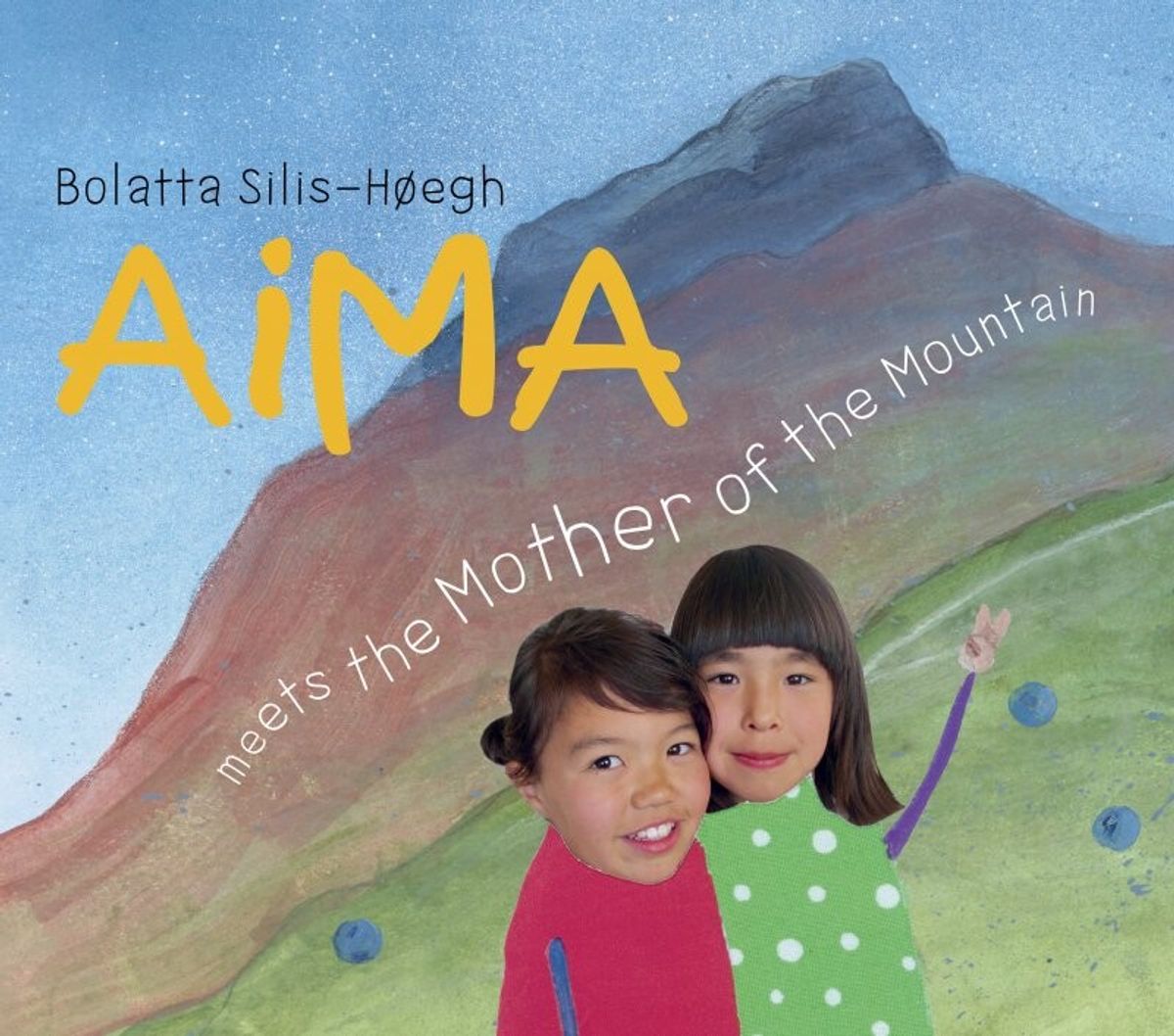 Aima Meets The Mother Of The Mountain - Bolatta Silis-høegh - English Book