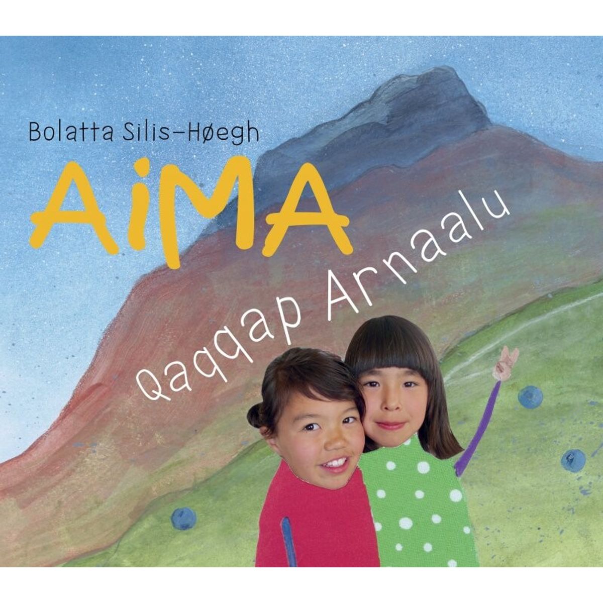 Aima Qaqqap Arnaalu - Bolatta Silis-høegh - Bog