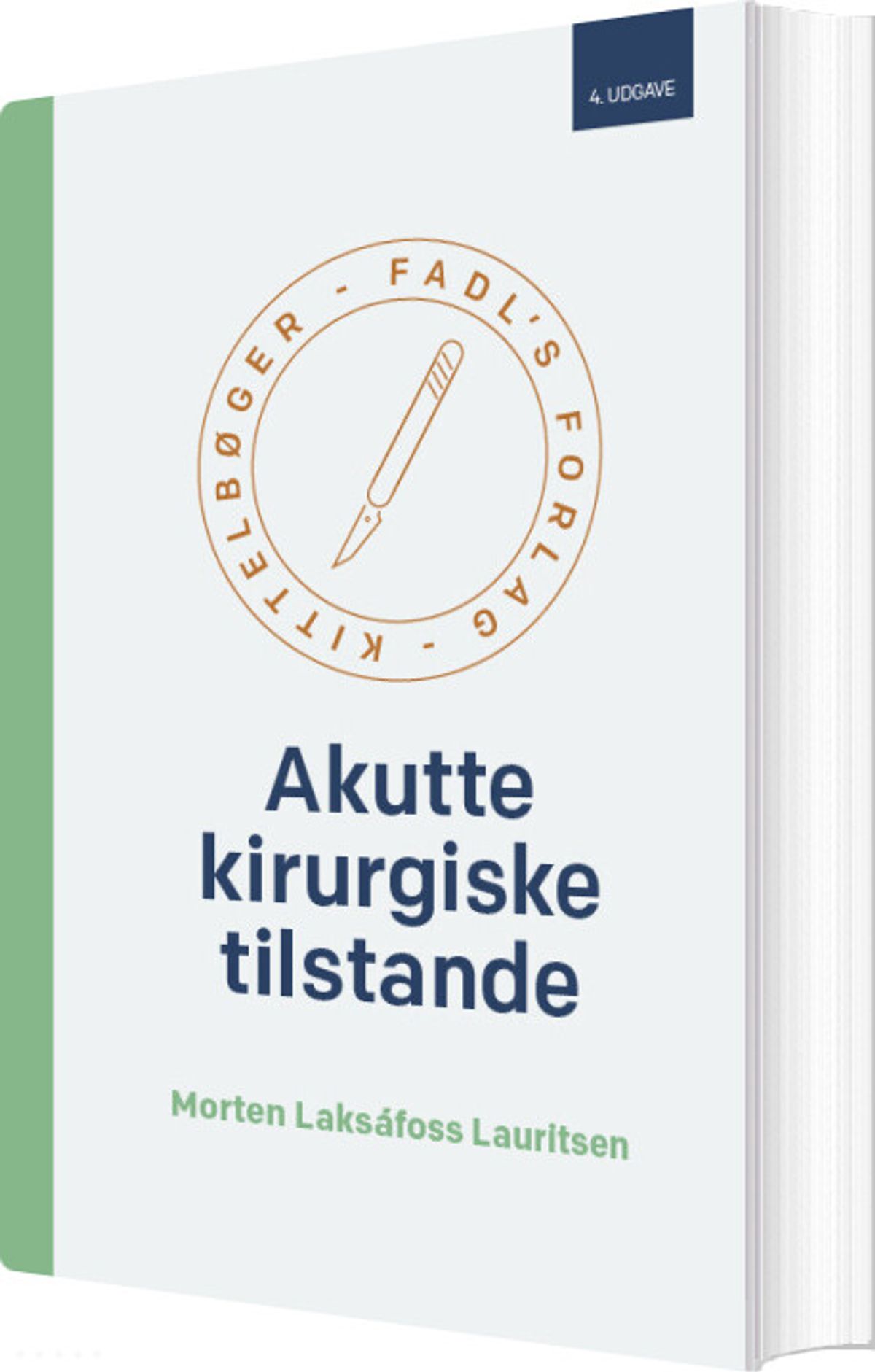 Akutte Kirurgiske Tilstande, 4. Udg. - Morten Laksafoss Lauritsen - Bog