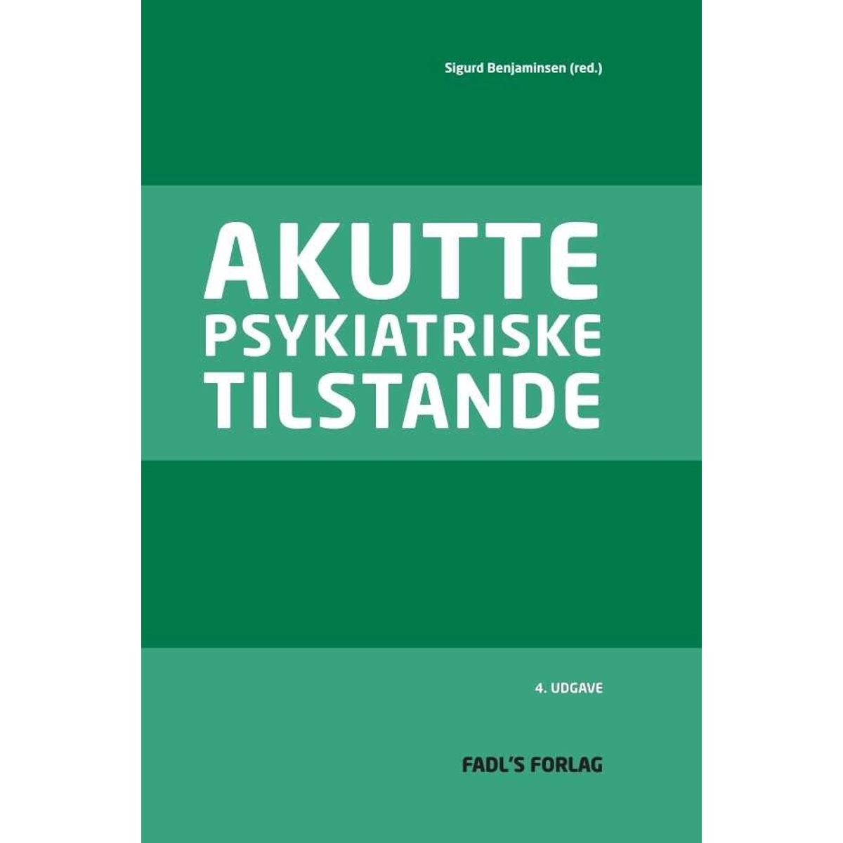 Akutte Psykiatriske Tilstande - Sigurd Benjaminsen - Bog