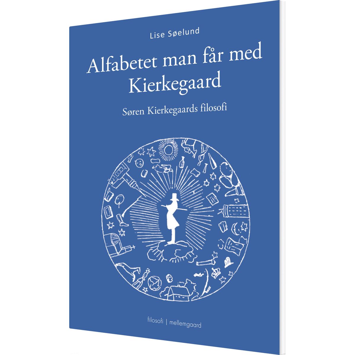 Alfabetet Man Får Med Kierkegaard - Lise Søelund - Bog