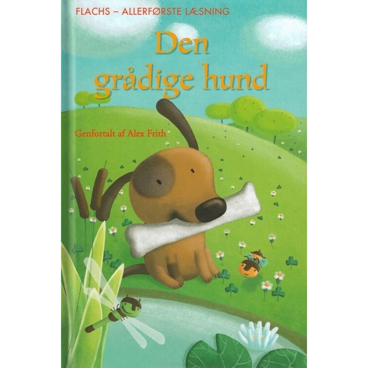 Allerførste Læsning: Den Grådige Hund - Alex Frith - Bog