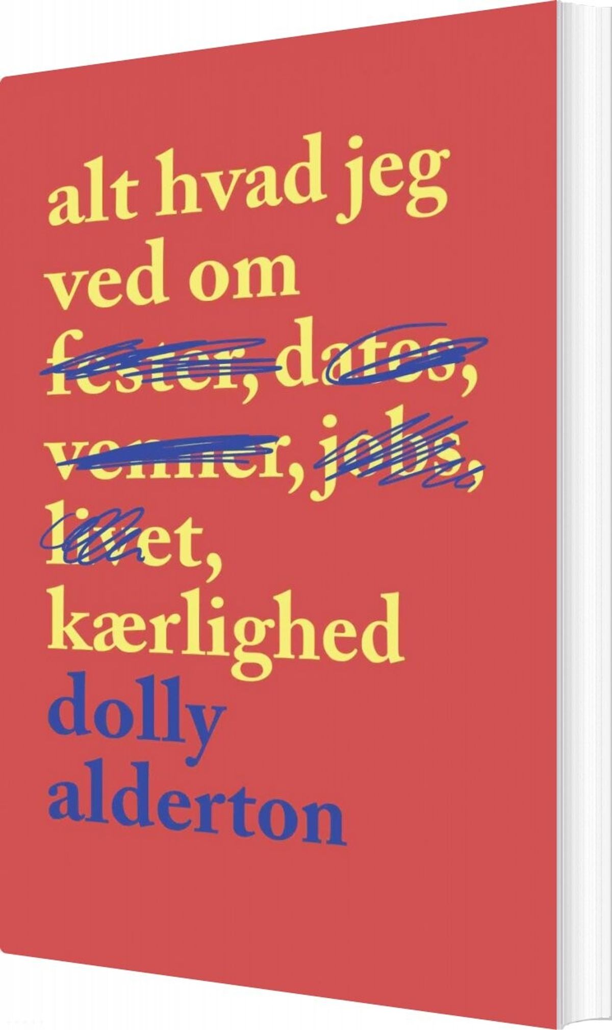 Alt Hvad Jeg Ved Om Kærlighed - Dolly Alderton - Bog