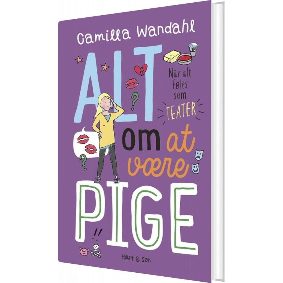 Alt Om At Være Pige 3 - Når Alt Føles Som Teater - Camilla Wandahl - Bog