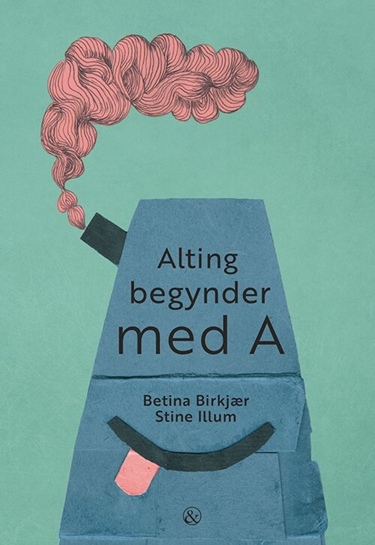 Alting Begynder Med A - Betina Birkjær - Bog