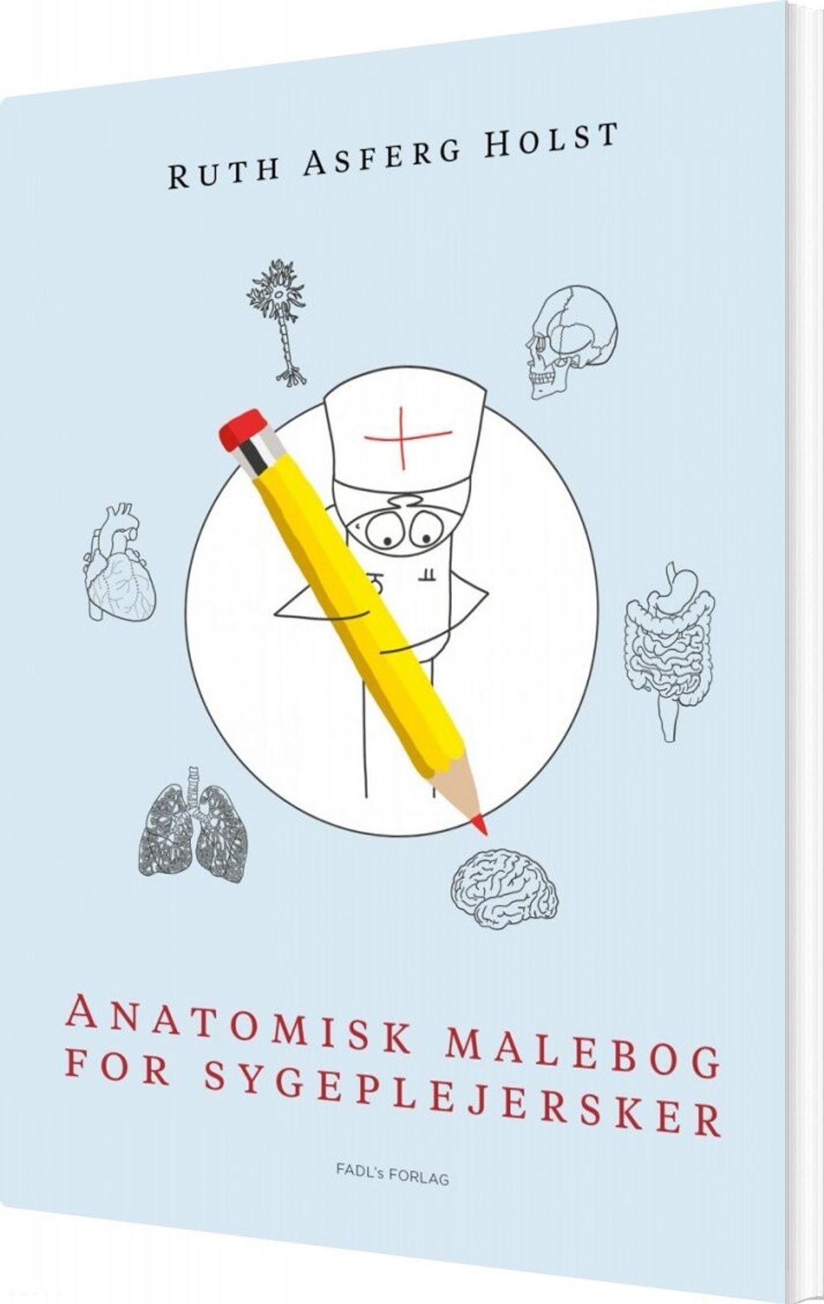 Anatomisk Malebog For Sygeplejersker - Ruth Asferg Holst - Bog