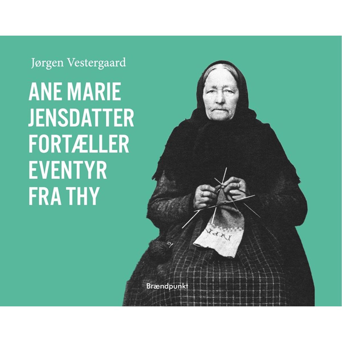 Ane Marie Jensdatter fortæller eventyr fra Thy