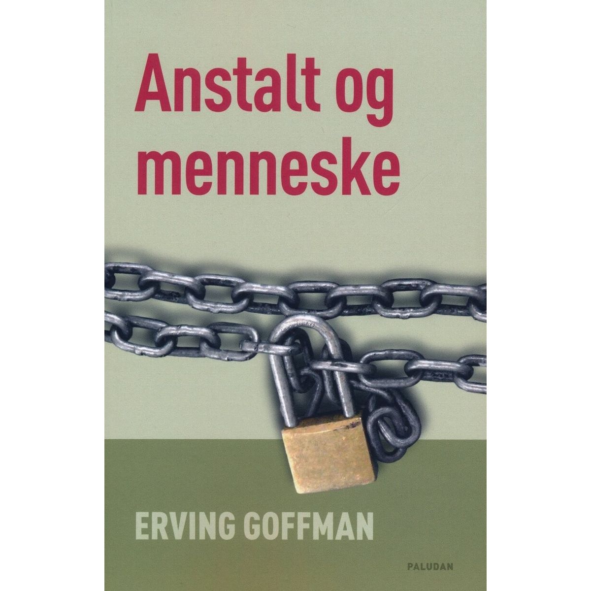 Anstalt Og Menneske - Erving Goffman - Bog