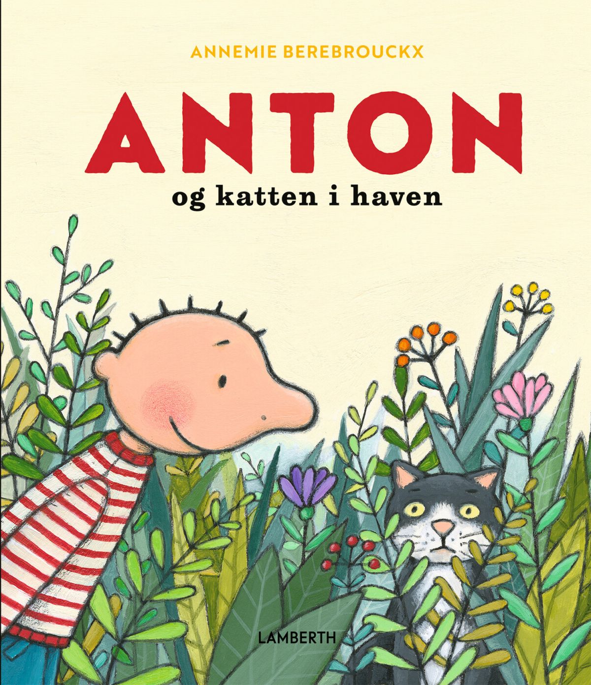 Anton Og Katten I Haven - Annemie Berebrouckx - Bog