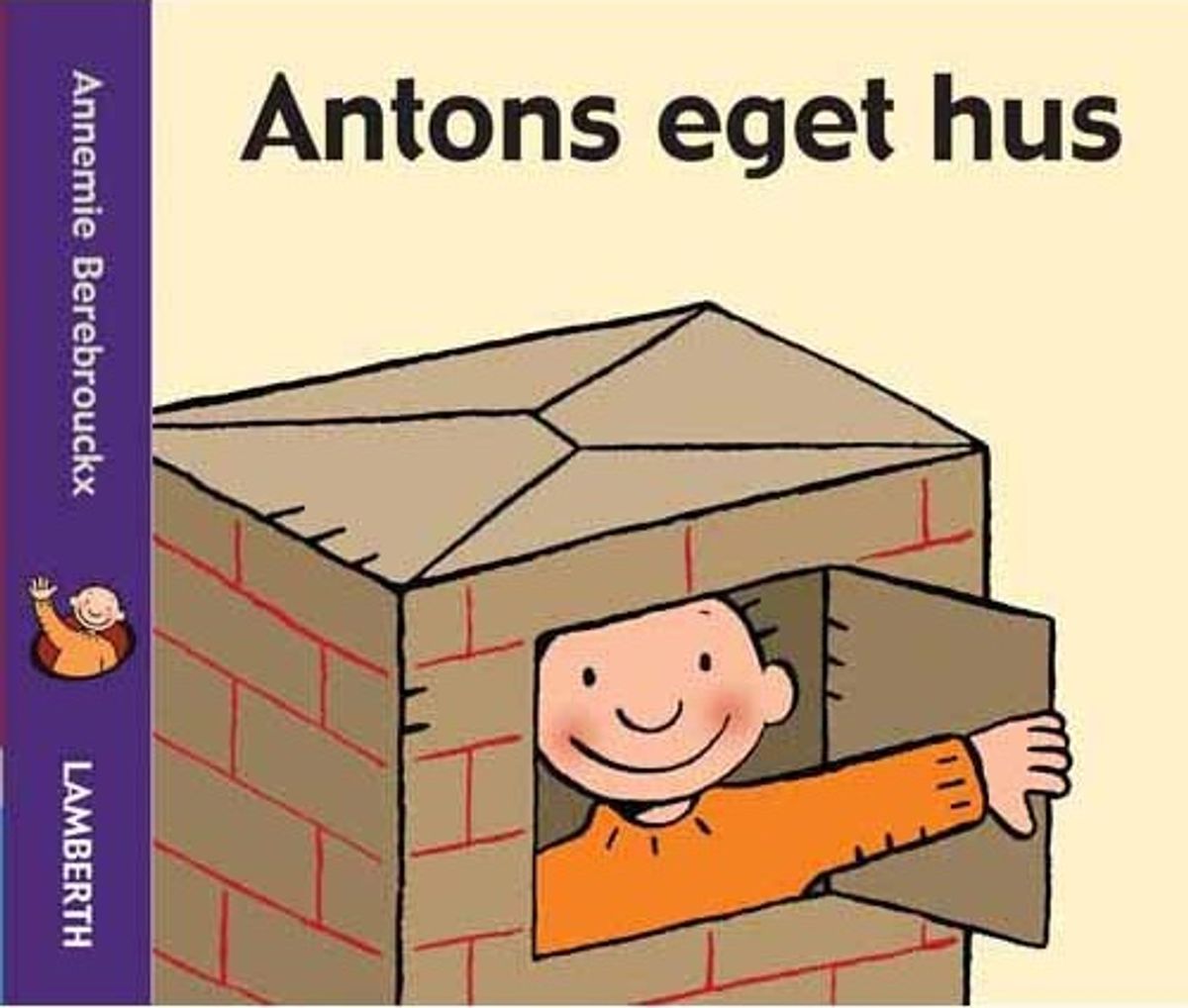 Antons Eget Hus - Annemie Berebrouckx - Bog