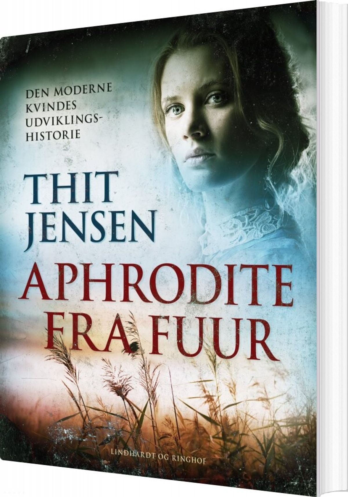 Aphrodite Fra Fuur: Den Moderne Kvindes Udviklingshistorie - Thit Jensen - Bog