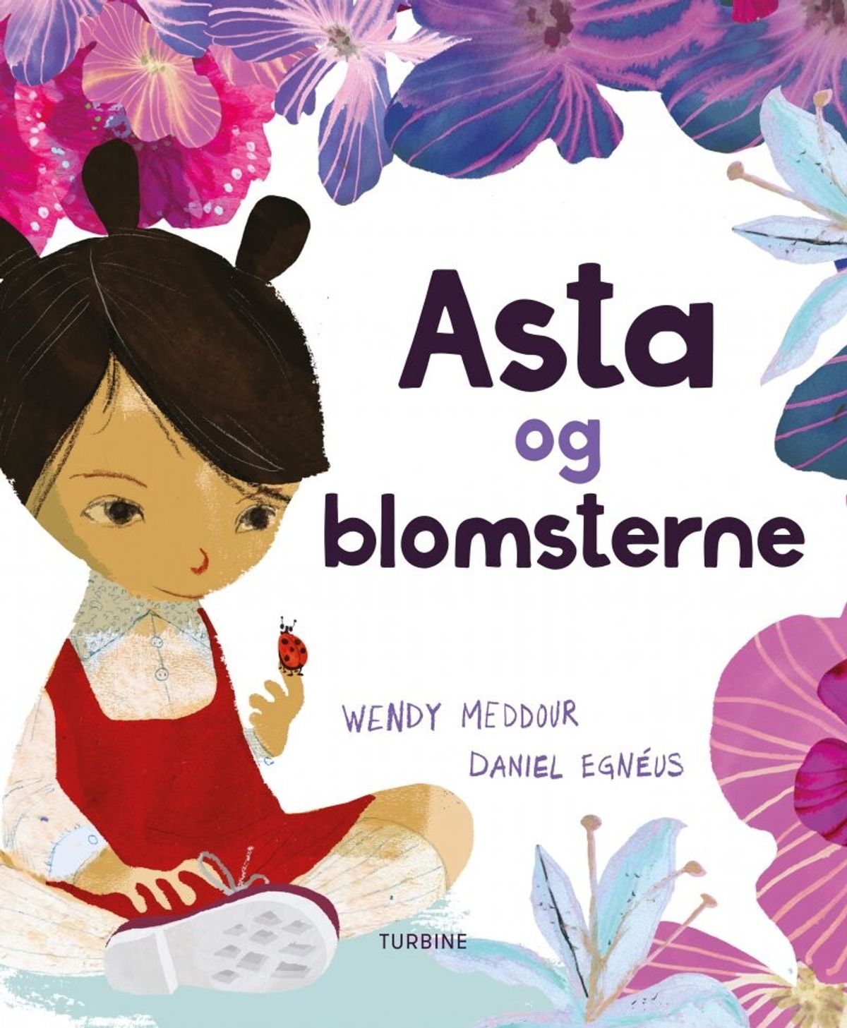 Asta Og Blomsterne - Wendy Meddour - Bog