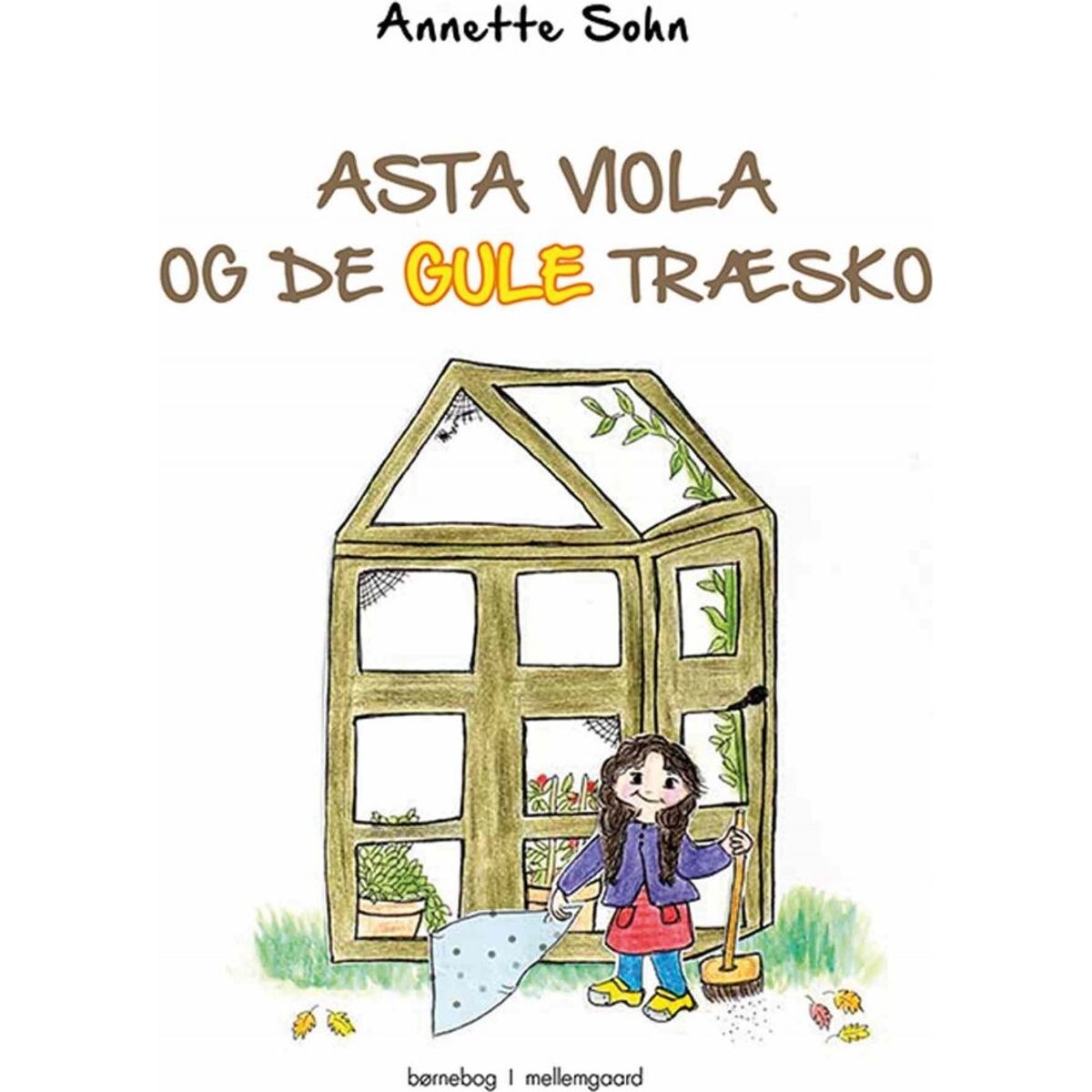 Asta Viola Og De Gule Træsko - Annette Sohn - Bog