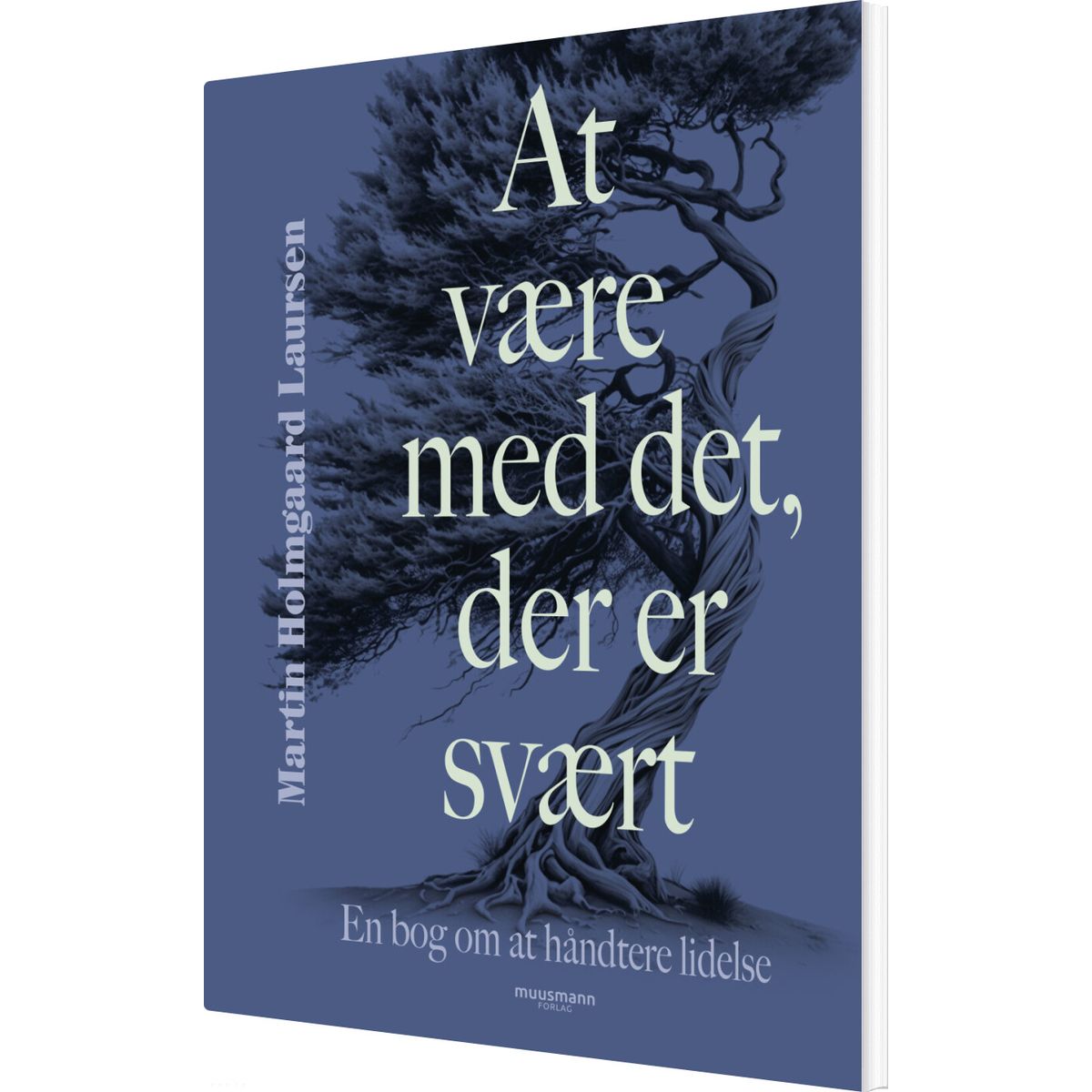 At Være Med Det, Der Er Svært - Martin Holmgaard Laursen - Bog