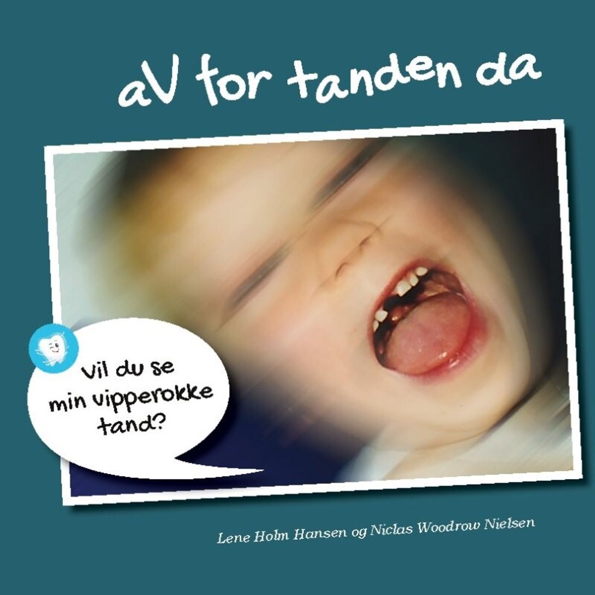 Av For Tanden Da - Lene Holm Hansen - Bog