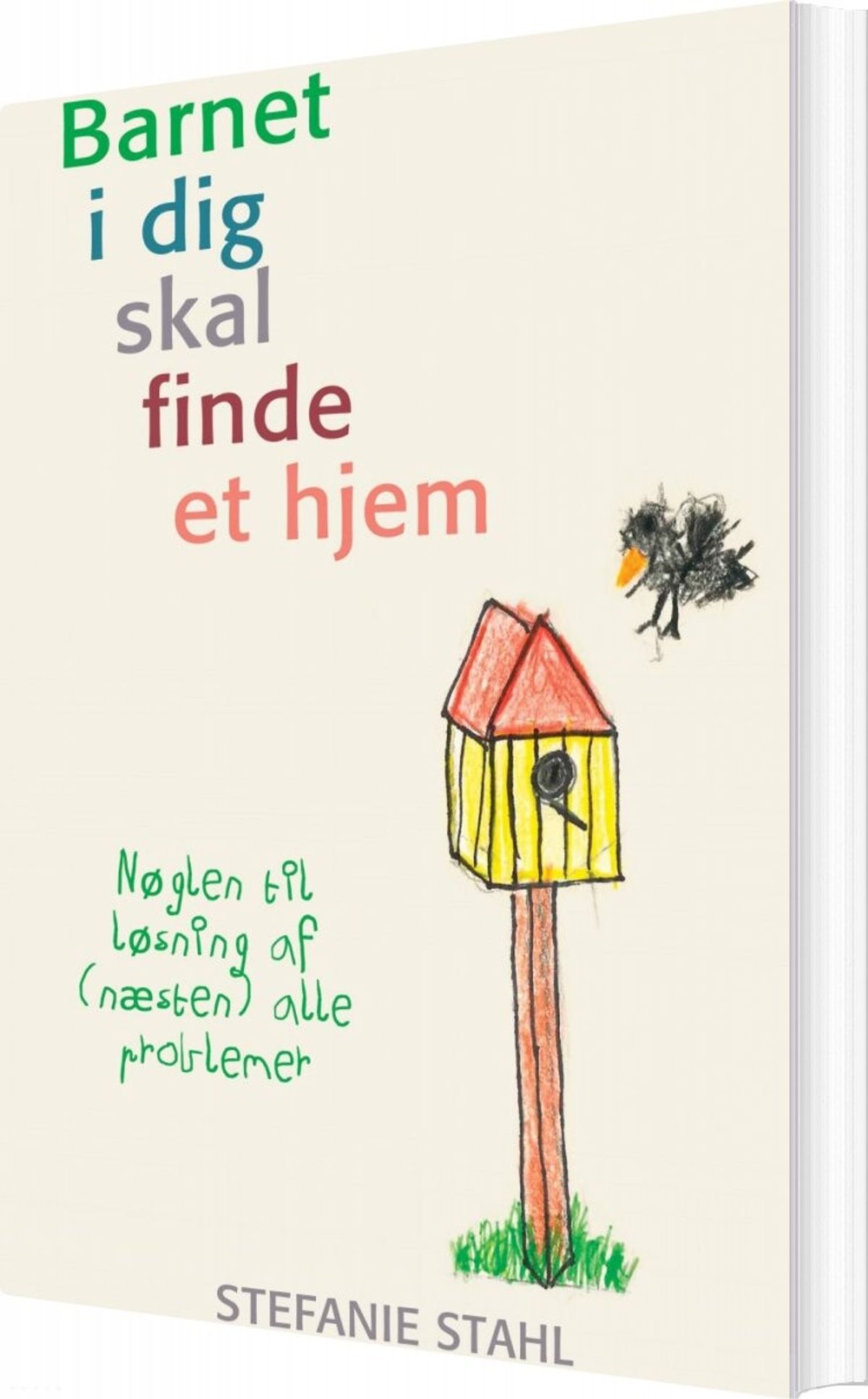 Barnet I Dig Skal Finde Et Hjem - Stefanie Stahl - Bog