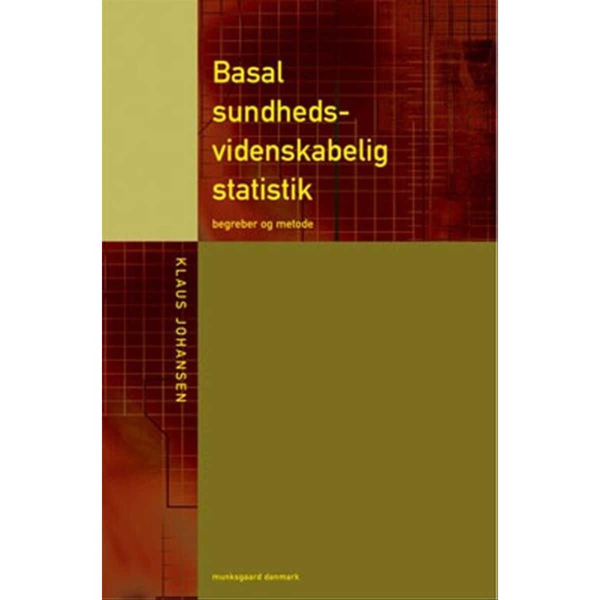 Basal Sundhedsvidenskabelig Statistik - Klaus Johansen - Bog