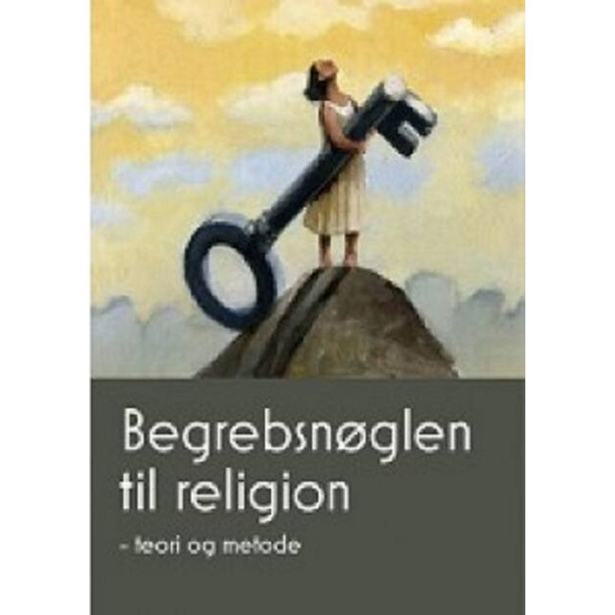 Begrebsnøglen Til Religion - Carsten Lykke-kjeldsen - Bog