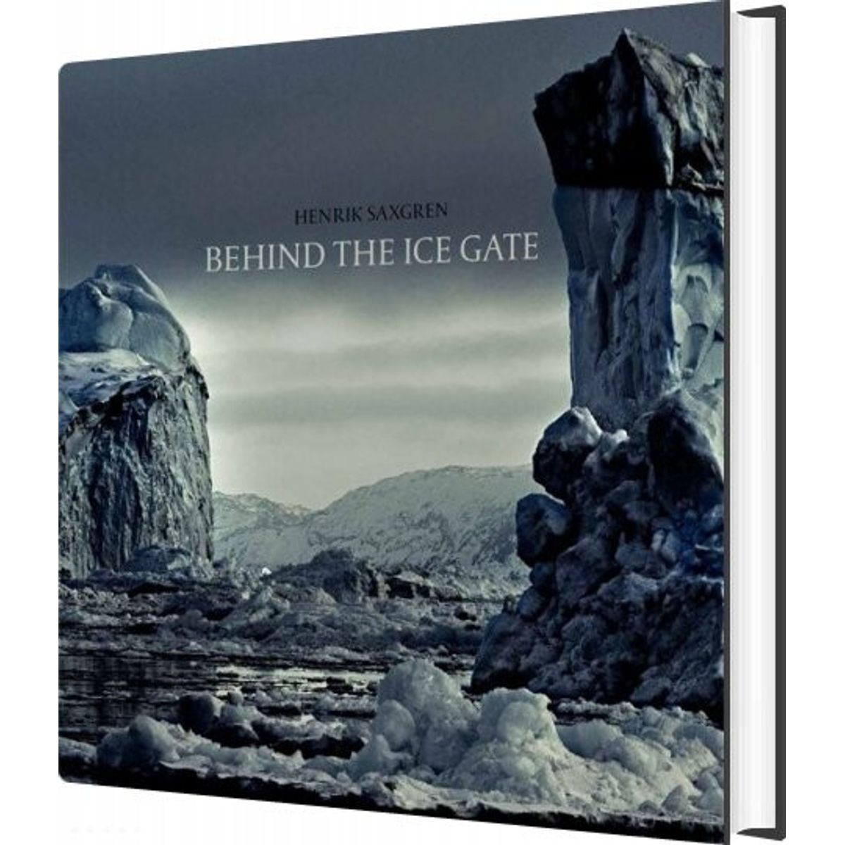 Behind The Ice Gate - Henrik Saxgren - English Book