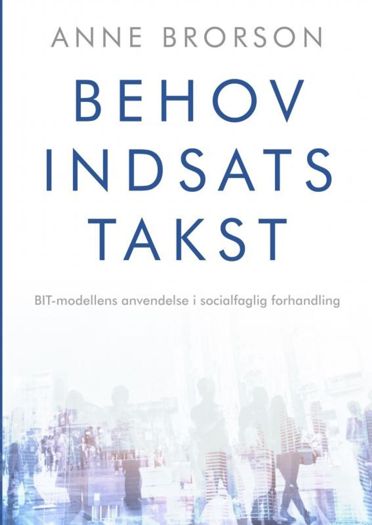 Behov, Indsats, Takst