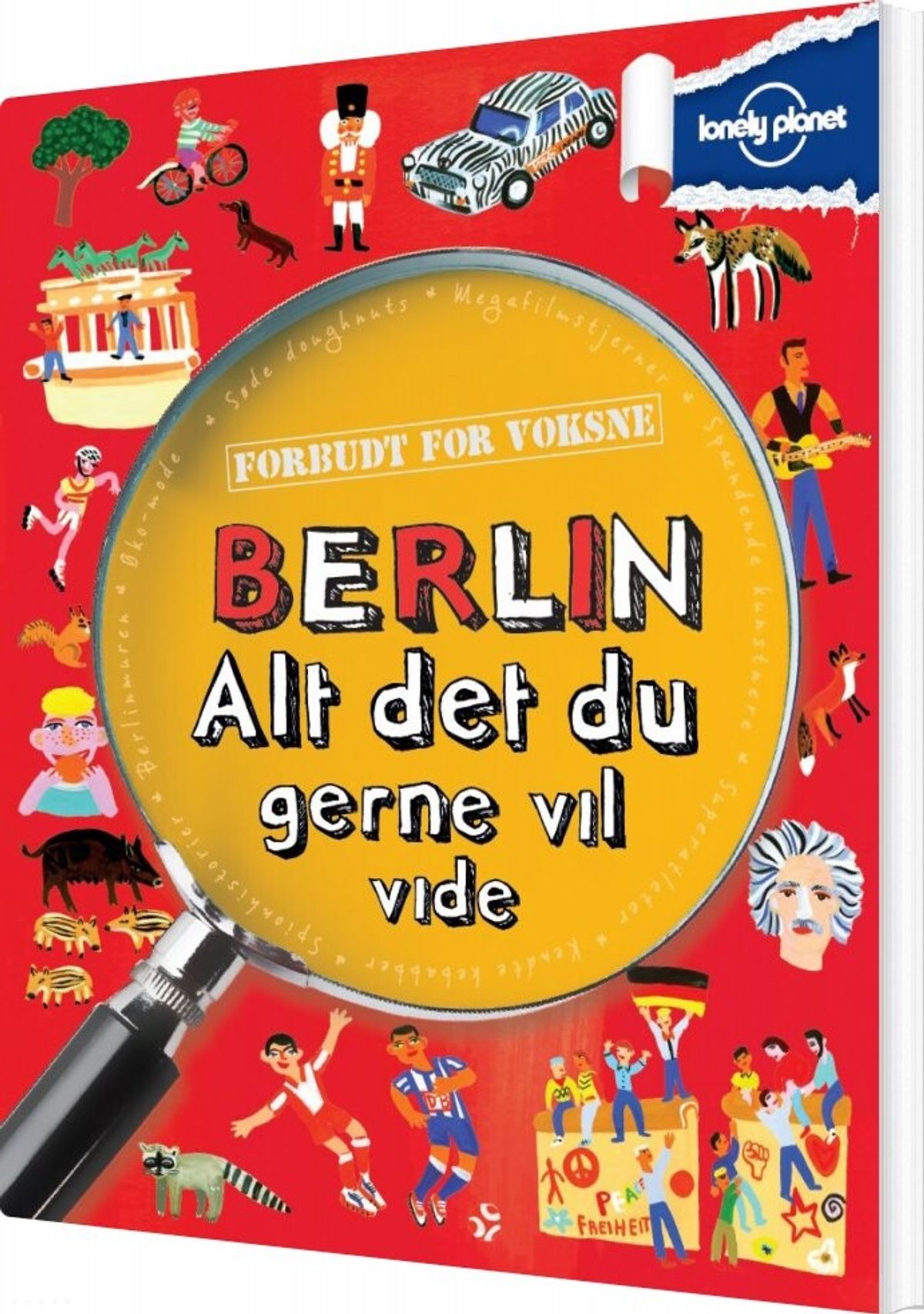 Berlin - Alt Det Du Gerne Vil Vide - Lonely Planet - Bog